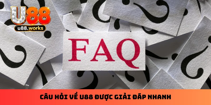 Câu hỏi về U88 được giải đáp nhanh