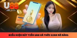 Rút Tiền U88 - Giao Dịch Siêu Tốc Cho Cộng Đồng Bet Thủ