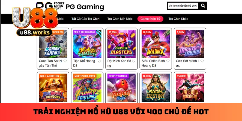 Trải nghiệm nổ hũ U88 với 400 chủ đề hot