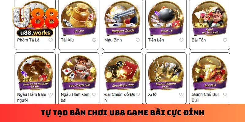 Tự tạo bàn chơi U88 game bài cực đỉnh Tự tạo bàn chơi U88 game bài cực đỉnh