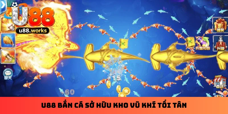 U88 bắn cá sở hữu kho vũ khí tối tân U88 bắn cá sở hữu kho vũ khí tối tân