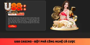 U88 Casino - Đột Phá Công Nghệ Cá Cược Thời Đại Mới
